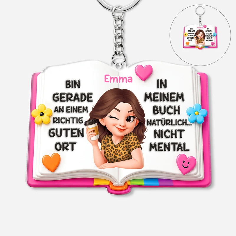 Bin Gerade An Einem Richtig Guten Ort - Personalisierte Geschenke Für Leseratten Frauen | Acryl Schlüsselanhänger