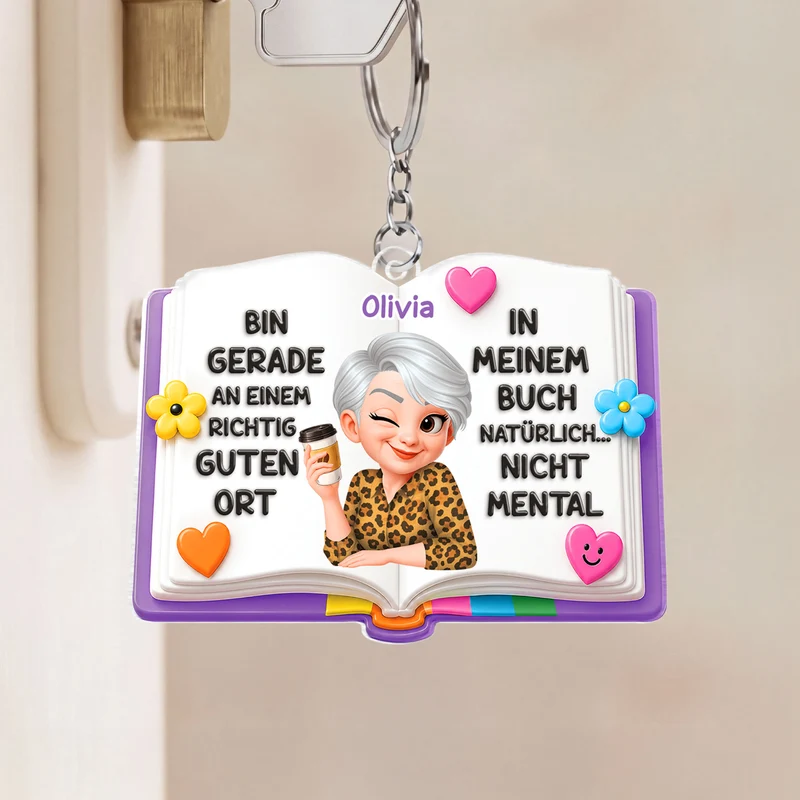 Bin Gerade An Einem Richtig Guten Ort - Personalisierte Geschenke Für Leseratten Frauen | Acryl Schlüsselanhänger