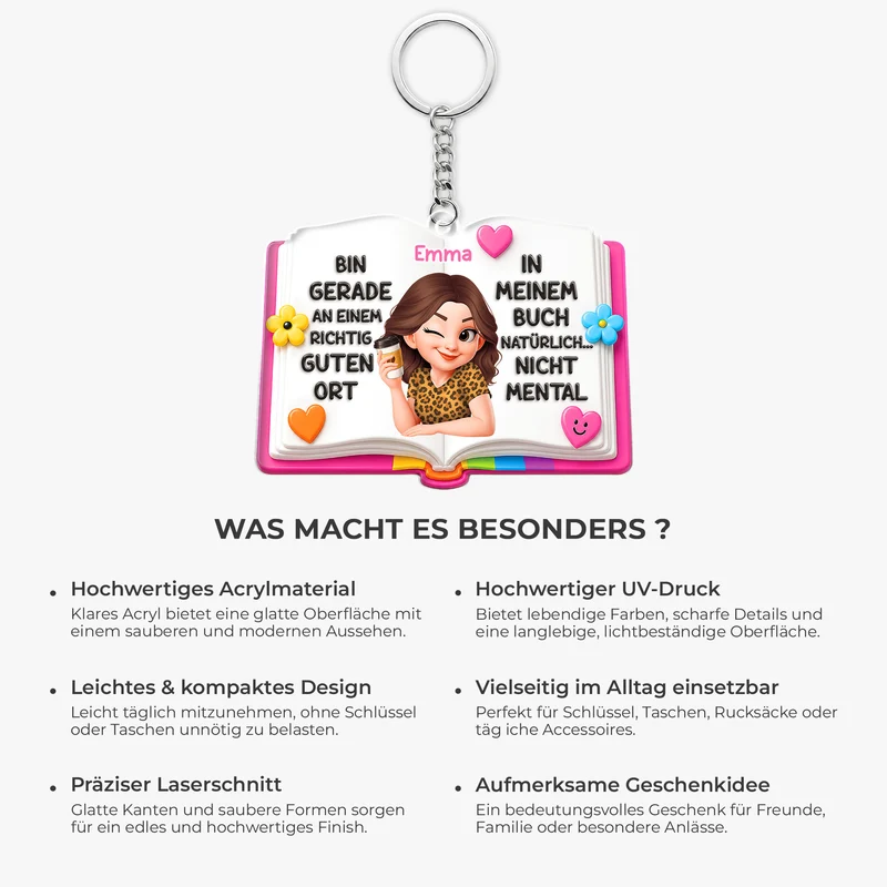 Bin Gerade An Einem Richtig Guten Ort - Personalisierte Geschenke Für Leseratten Frauen | Acryl Schlüsselanhänger