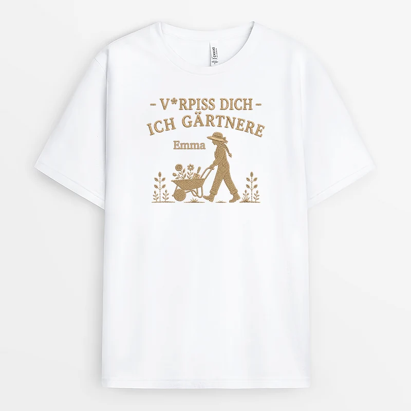 V*rpiss Dich Ich Gärtnere - Personalisiertes Geschenk | Garten T Shirt Weiß