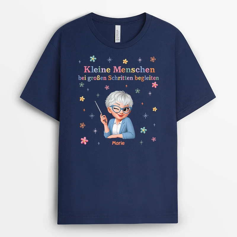 Kleine Menschen Bei Großen Schritten Begleiten - Personalisiertes Geschenk Lehrer | T Shirt
