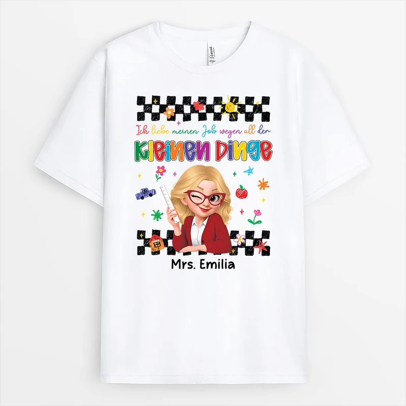 Ich Liebe Meinen Job Wegen All Der Kleinen Dinge - Personalisiertes Geschenk Lehrer | T Shirt