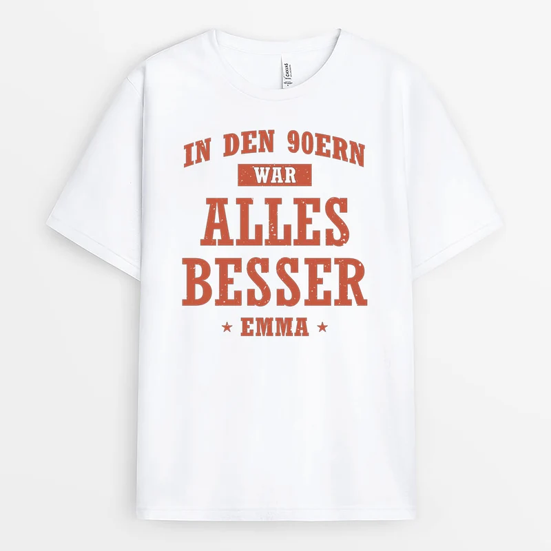 In Den 90Ern War Alles Besser - Personalisiertes Geschenk | T Shirt Männer Damen Retro