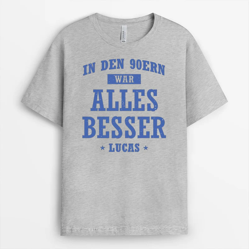 In Den 90Ern War Alles Besser - Personalisiertes Geschenk | T Shirt Männer Damen Retro