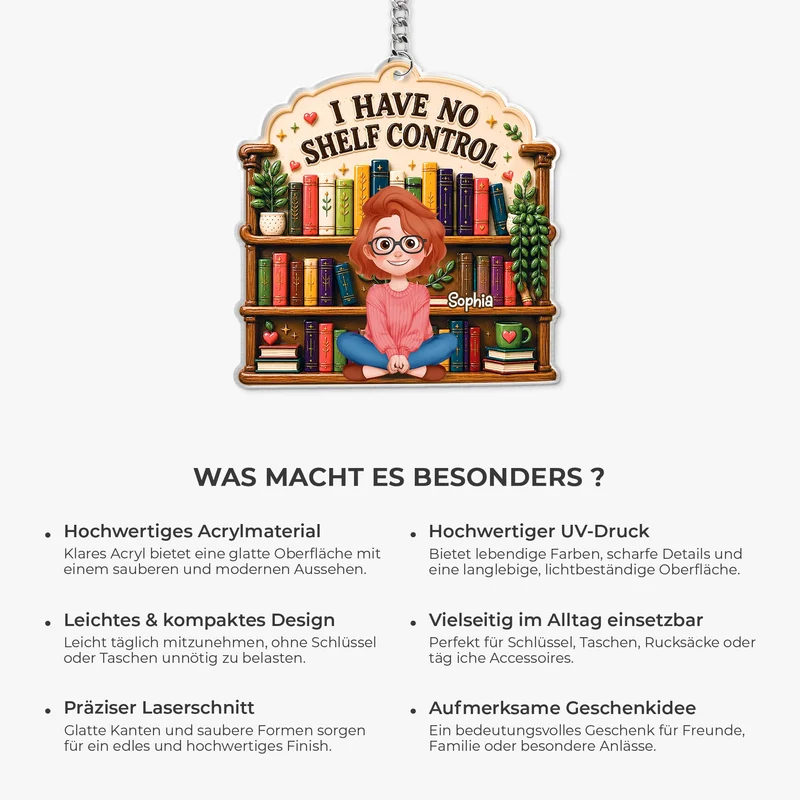 I Have No Shelf Control - Personalisierte Geschenke Für Leseratten Männer Frauen | Acryl Schlüsselanhänger