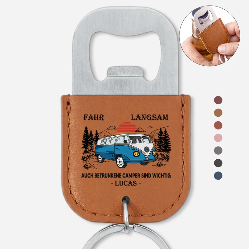 Fahr Langsam Auch Betrunkene Camper Sind Wichtig - Personalisierte Camping Geschenke | Flaschenöffner Schlüsselanhänger