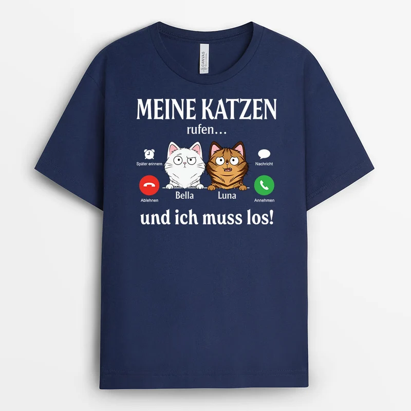 Meine Katze Ruft… Und Ich Muss Los - Personalisierte Geschenke Katze | T Shirt