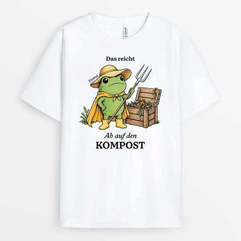 Das Reicht Ab Auf Den Kompost - Personalisiertes Geschenk | Frosch Garten T Shirt Lustig Weiß