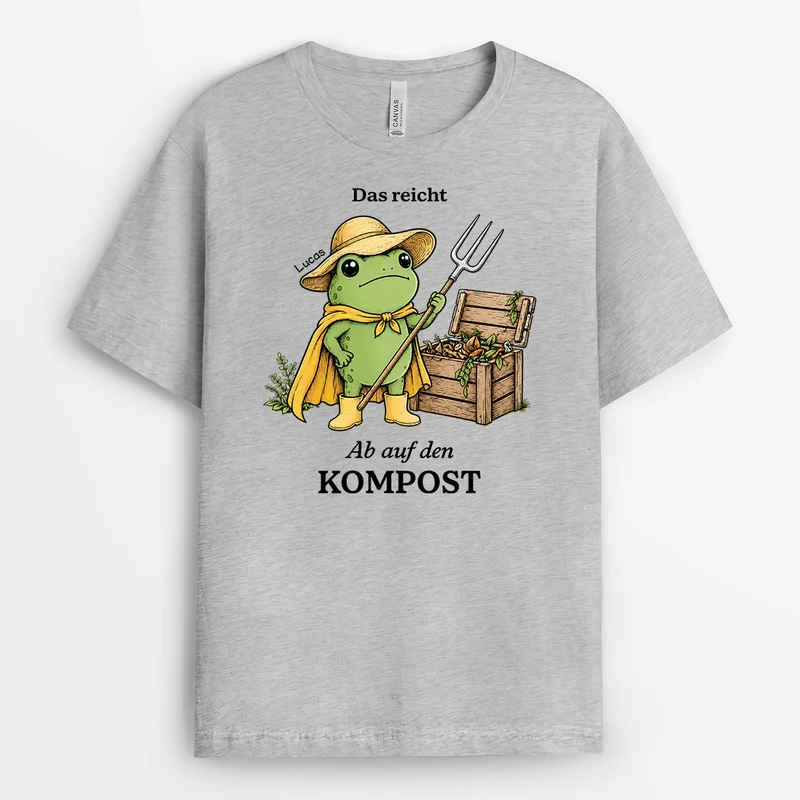 Das Reicht Ab Auf Den Kompost - Personalisiertes Geschenk | Frosch Garten T Shirt Lustig Weiß