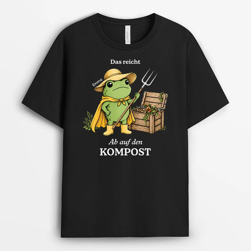 Das Reicht Ab Auf Den Kompost - Personalisiertes Geschenk | Frosch Garten T Shirt Lustig Schwarz