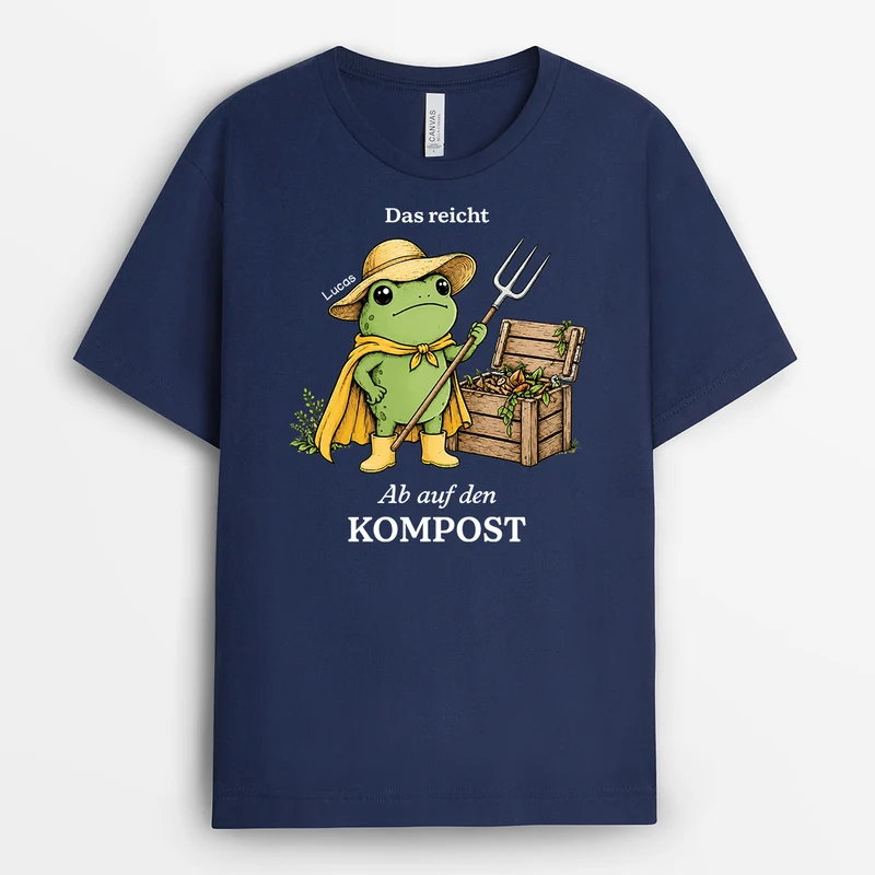 Das Reicht Ab Auf Den Kompost - Personalisiertes Geschenk | Frosch Garten T Shirt Lustig Schwarz