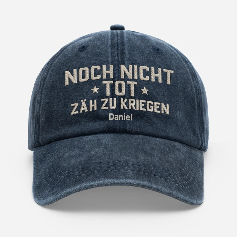 Noch Nicht Tot Zäh Zu Kriegen - Personalisierte Geschenke Für Männer | Washed Cap