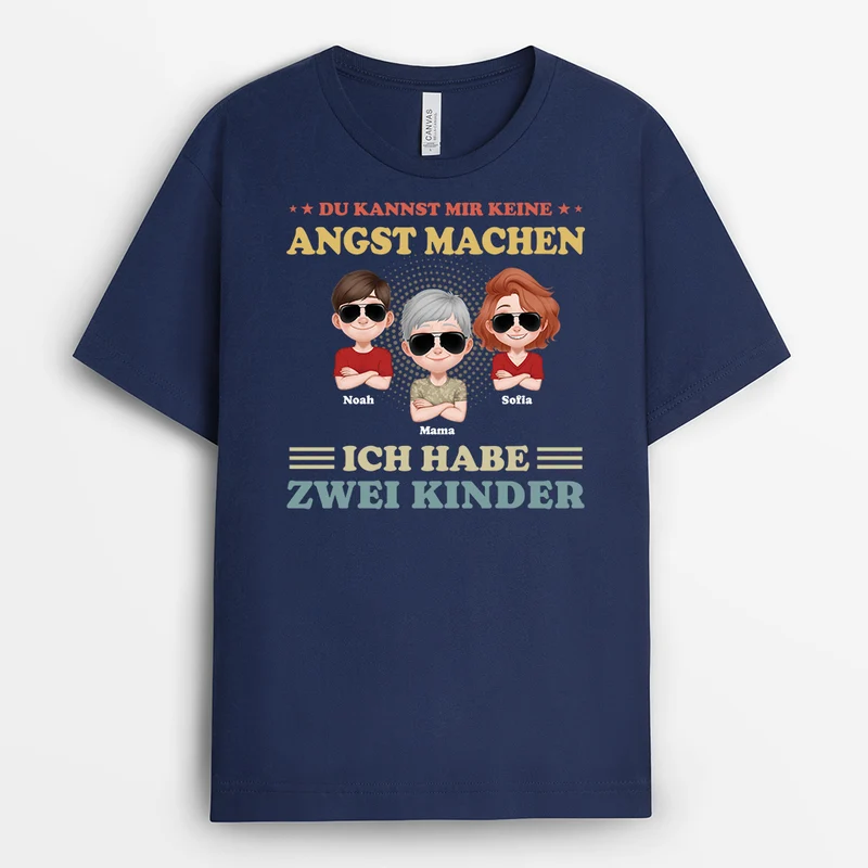Du Kannst Mir Keine Angst Machen Ich Habe Töchter/Söhne - Personalisierte Geschenke Für Papa/Mama | T Shirt