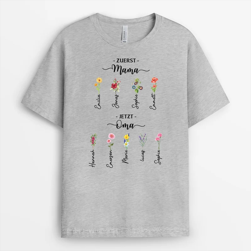 Zuerst Mama Jetzt Oma Blumen - Personalisiertes Geschenk | Oma T Shirt