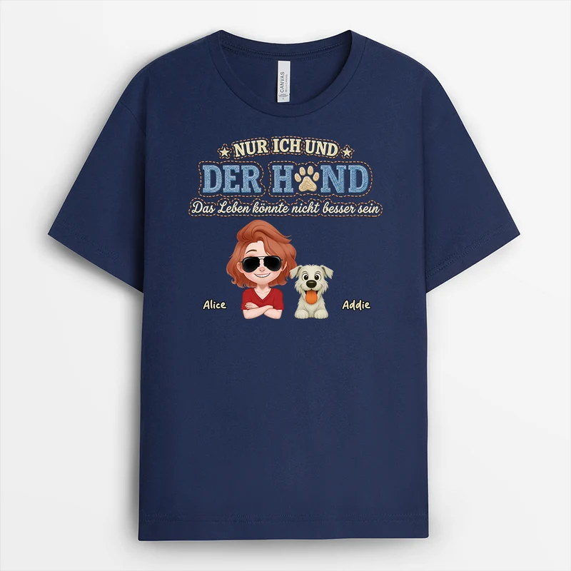 Nur Ich Und Die Hunde Das Leben Könnte Nicht Besser Sein - Personalisiertes Hunde Geschenk | T Shirt