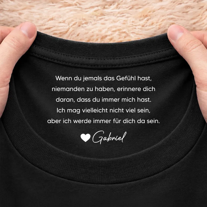 Ich Werde Immer Für Dich Da Sein - Personalisiertes Geschenk | Schwarzes T Shirt Nackenlabel Drucken Sohn Tochter Männer Frauen
