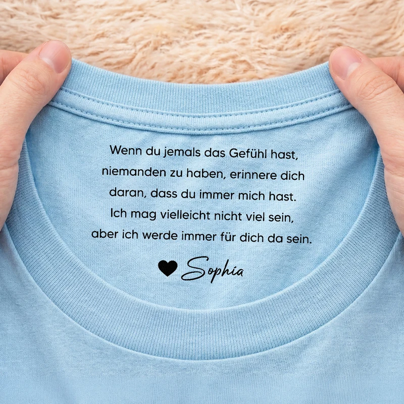 Ich Werde Immer Für Dich Da Sein - Personalisiertes Geschenk | Weißes T Shirt Nackenlabel Drucken Sohn Tochter Männer Frauen