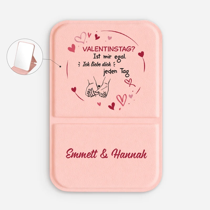 Valentinstag Ist Mir Egal Ich Liebe Dich Jeden Tag - Personalisierte Paar Geschenke | Taschenspiegel