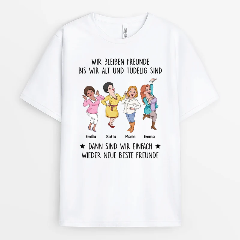 Wir Bleiben Freunde Bis Wir Alt Und Tüdelig Sind - Personalisierte Geschenke Beste Freundin | T Shirt