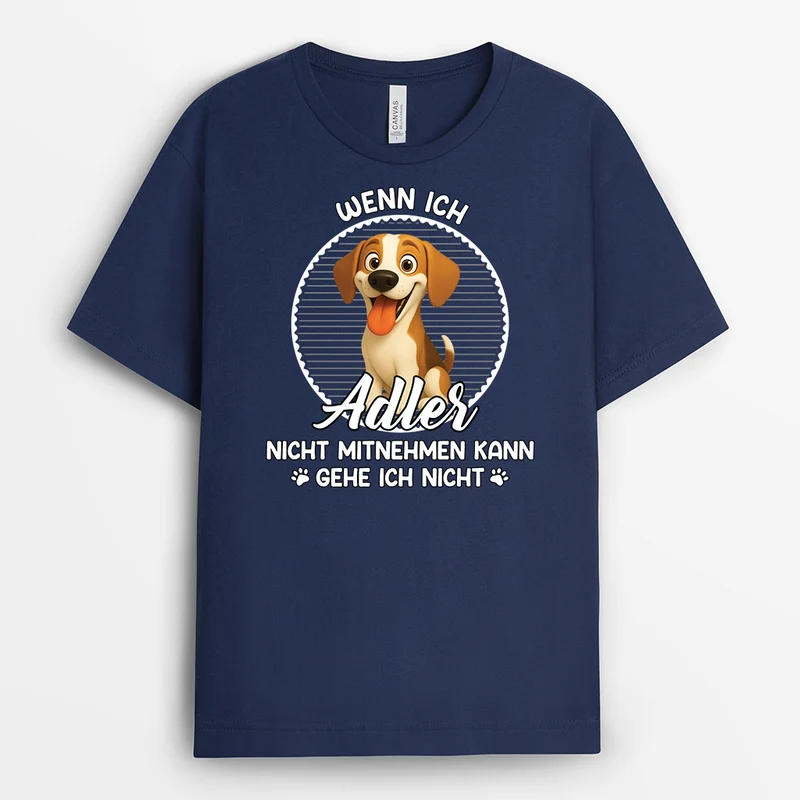 Ohne Dich Gehe Ich Nicht - Personalisierte Hunde Geschenke | T Shirt