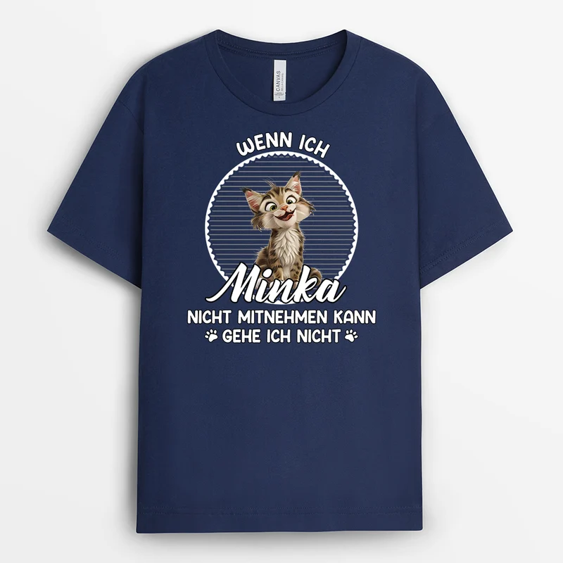 Ohne Dich Gehe Ich Nicht - Personalisierte Geschenke Katze | T-Shirt
