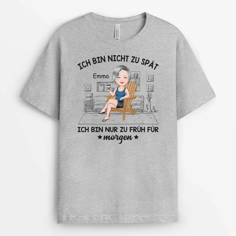 Ich Bin Nicht Zu Spät Ich Bin Nur Zu Früh Für Morgen - Personalisiertes Geschenk | T-shirt für Herren