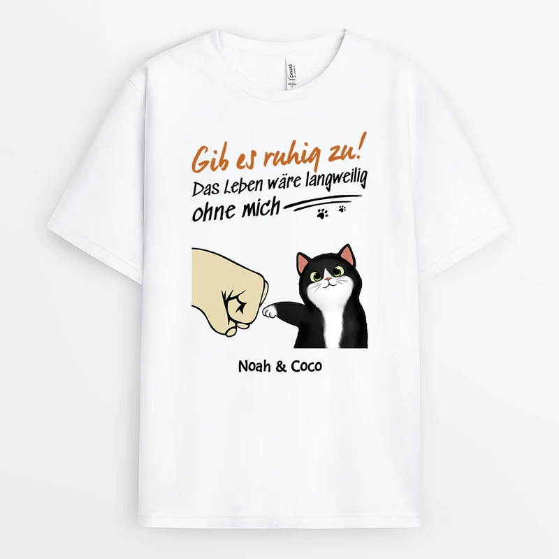 Das Leben Wäre Langweilig Ohne Uns - Personalisiertes Geschenk | Lustiges T shirt Katze