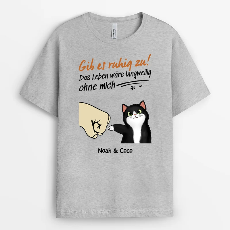 Das Leben Wäre Langweilig Ohne Uns - Personalisiertes Geschenk | Lustiges T shirt Katze