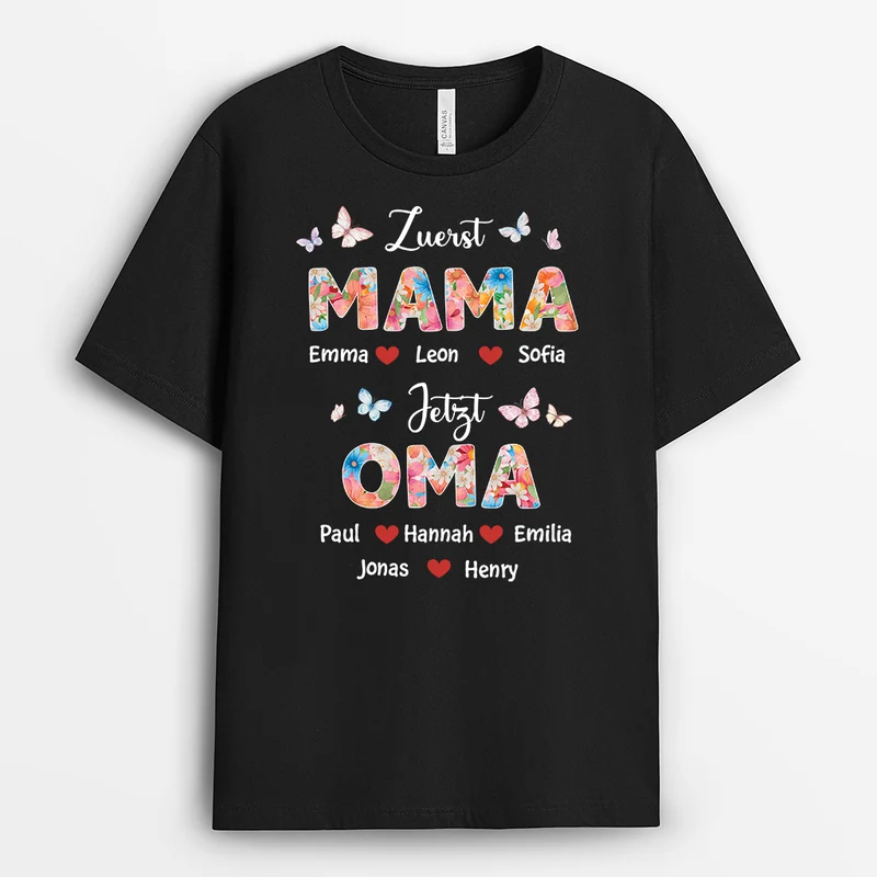 Zuerst Mama Jetzt Oma Blumen - Personalisiertes Geschenk | Oma T Shirt