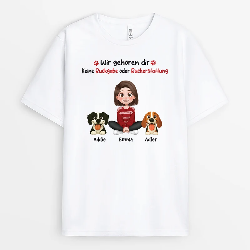 Wir Gehören Dir Keine Rückgabe Oder Rückerstattung - Personalisierte Geschenke Für Hundebesitzer | T Shirt