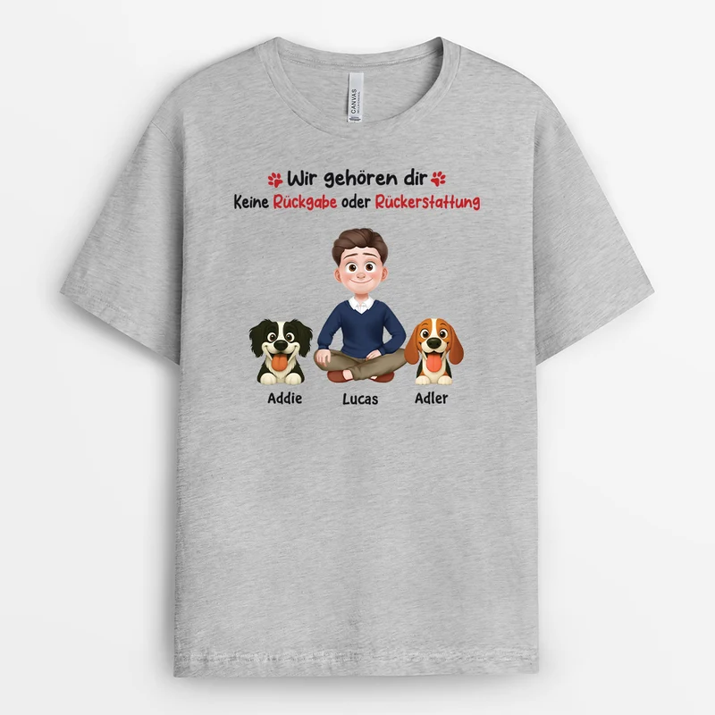 Wir Gehören Dir Keine Rückgabe Oder Rückerstattung - Personalisierte Geschenke Für Hundebesitzer | T Shirt