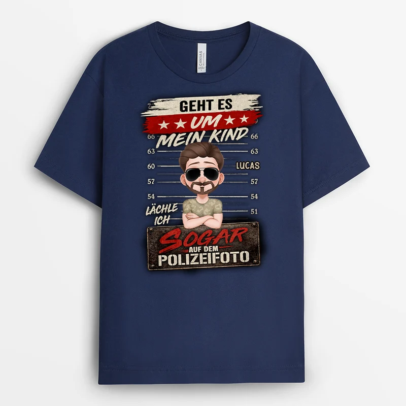 Geht Es Um Mein Kind Lächle Ich Sogar Auf Dem Polizeifoto - Personalisierte Geschenke Lustig | Mama & Papa Shirt