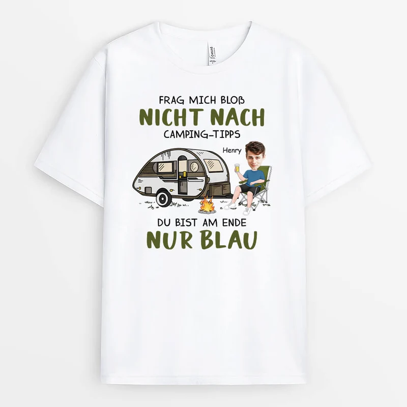 Frag Mich Bloß Nicht Nach Camping-Tipps - Personalisiertes Geschenk | Lustige T-Shirts Männer mit Gesicht