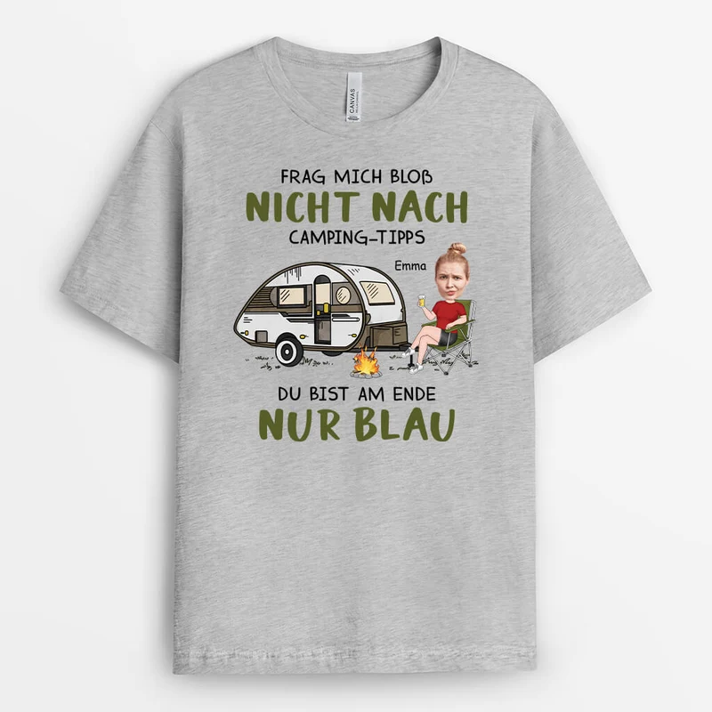 Frag Mich Bloß Nicht Nach Camping-Tipps - Personalisiertes Geschenk | Lustige T-Shirts Männer mit Gesicht