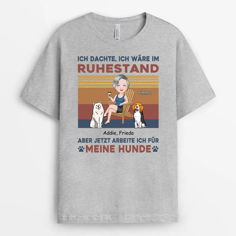 Aber Jetzt Arbeite Ich Für Meine Hunde - Personalisiertes Geschenk | Lustiges T-Shirt für Hundebesitzer