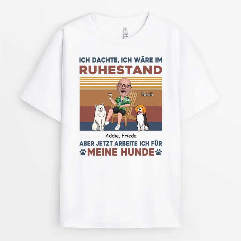 Aber Jetzt Arbeite Ich Für Meine Hunde - Personalisiertes Geschenk | Lustiges T-Shirt für Hundebesitzer
