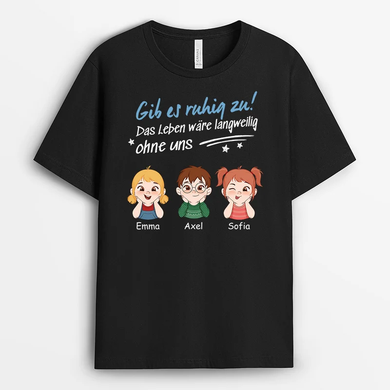 Das Leben Wäre Langweilig Ohne Uns - Personalisiertes Geschenk | T Shirt Papa