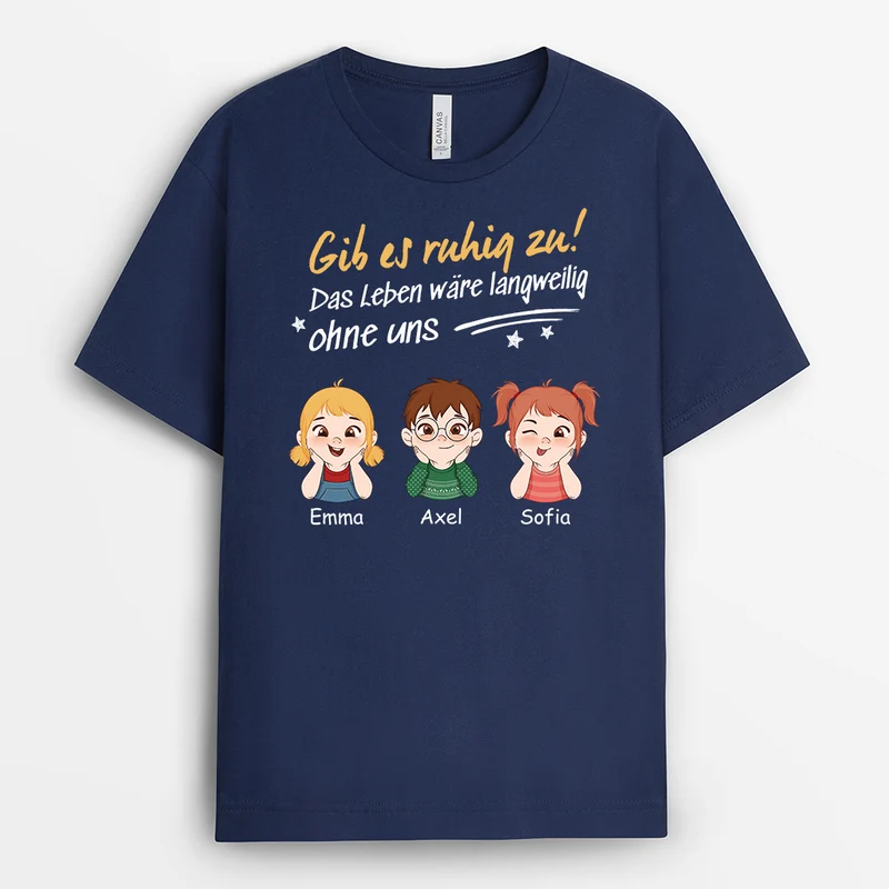 Das Leben Wäre Langweilig Ohne Uns - Personalisiertes Geschenk | T Shirt Papa