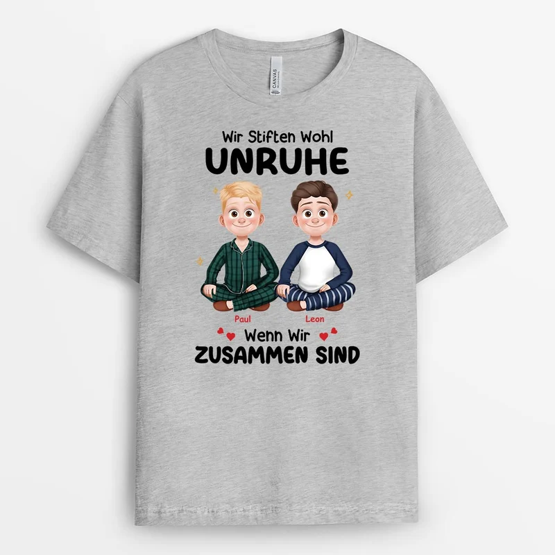 Wir Stiften Wohl Unruhe Wenn Wir Zusammen Sind - Personalisierte Geschenke Für Beste Freunde | T Shirt