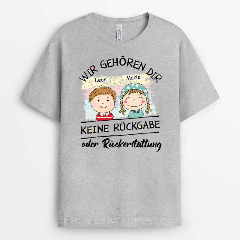 Wir Gehören Dir Keine Rückgabe Oder Rückerstattung - Personalisierte Geschenke Für Papa/Mama | T Shirt Doodle