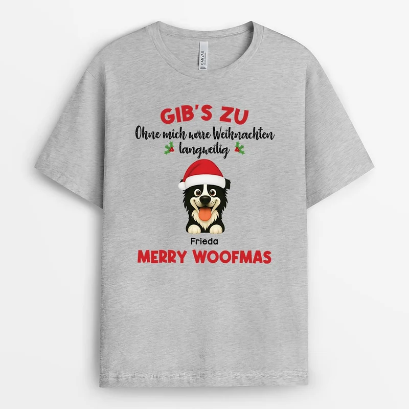 Ohne Mich Wäre Weihnachten Langweilig - Personalisierte Hunde Geschenke | T Shirt