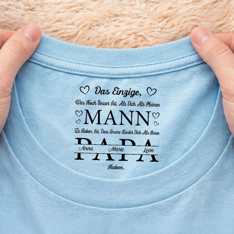 Das Einzige Was Noch Besser Ist - Personalisiertes Geschenk | Weißes T Shirt Nackenlabel Drucken Mama Papa