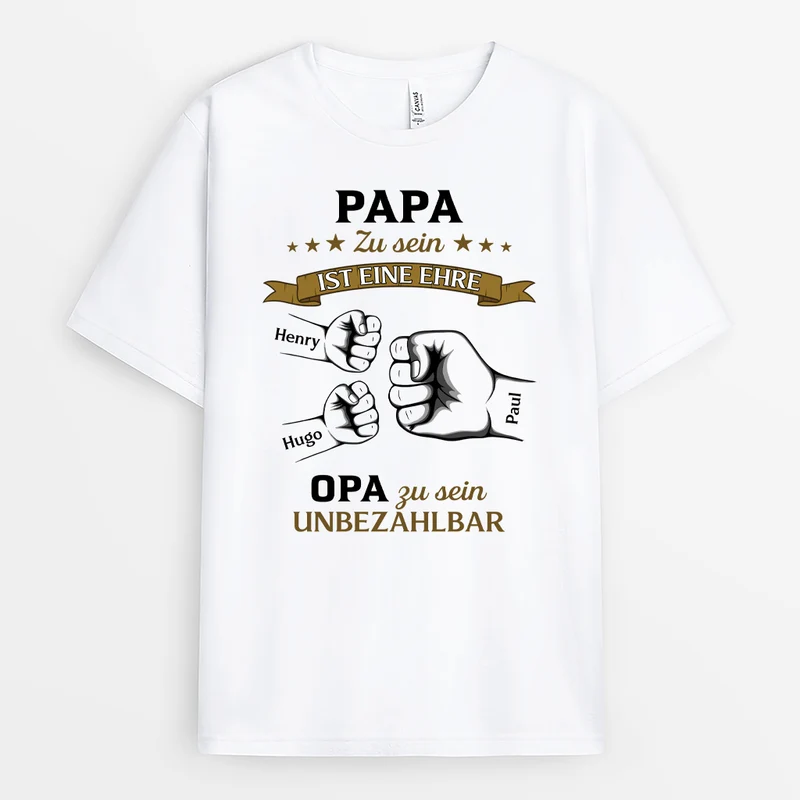 Papa Zu Sein Ist Eine Ehre Opa Zu Sein Unbezahlbar Faust - Personalisiertes Geschenk | T-shirt für Papas