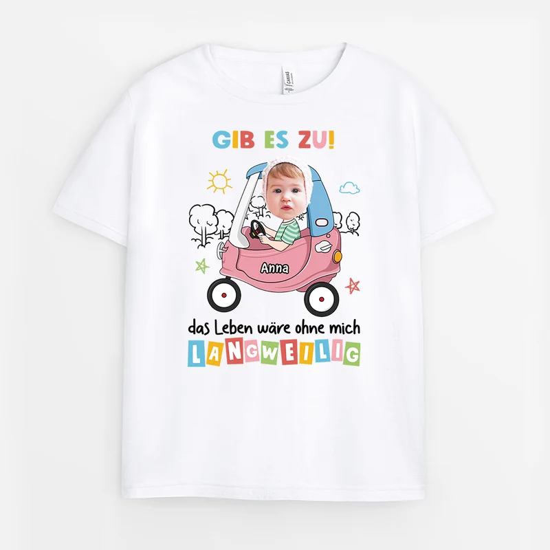 Gib Es Zu Das Leben Wäre Langweilig Ohne Mich - Personalisiertes Geschenk | T-shirt für Kinder