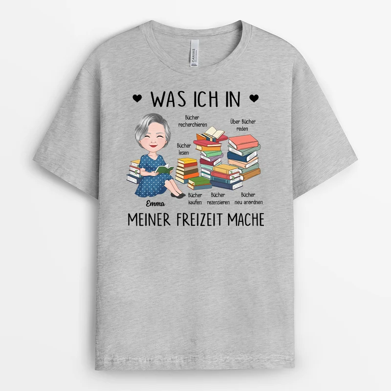 Was Ich In Meiner Freizeit Mache - Personalisierte Geschenke Für Leseratten Frauen | T Shirts