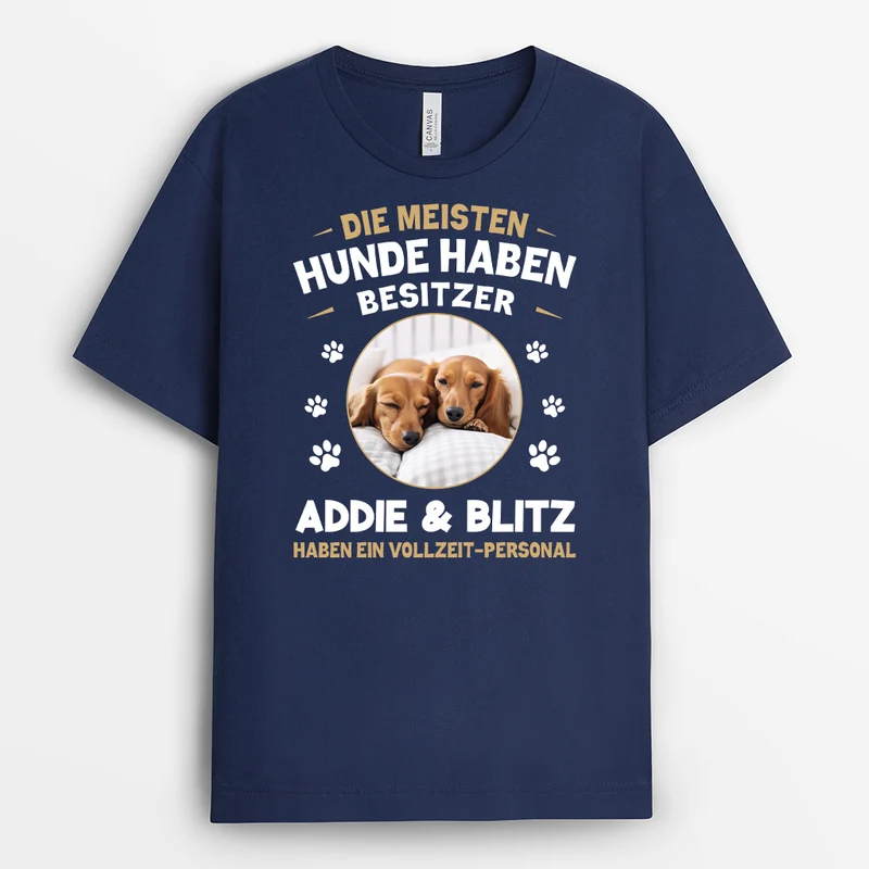 Die Meisten Hunde Haben Einen Besitzer - Personalisiertes Geschenk | Lustiges T Shirt Hund Foto