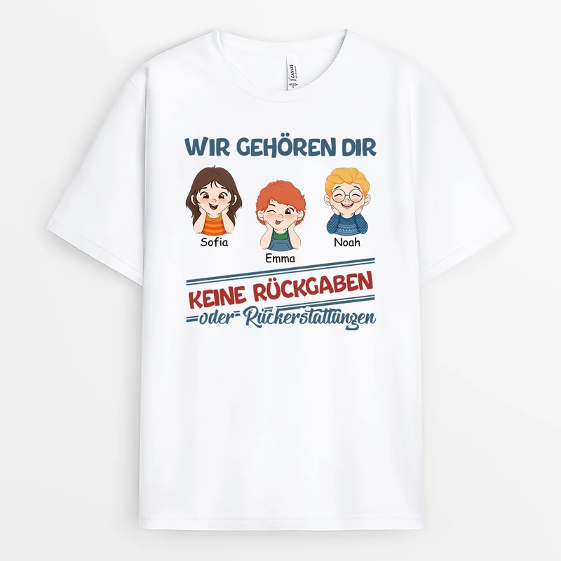 Wir Gehören Dir Keine Rückgaben Oder Rückerstattungen - Personalisiertes Geschenk | T-Shirt für Eltern