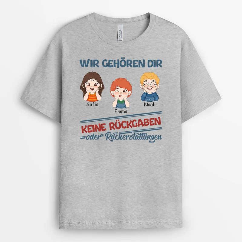 Wir Gehören Dir Keine Rückgaben Oder Rückerstattungen - Personalisiertes Geschenk | T-Shirt für Eltern