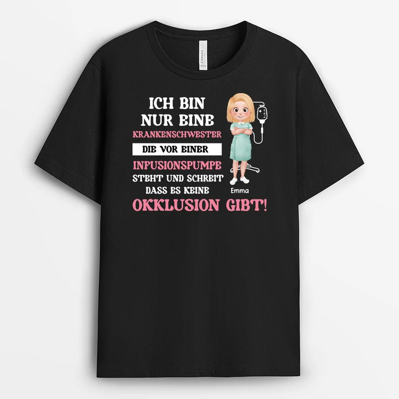 Ich Bin Nur Eine Krankenschwester - Personalisiertes Geschenk | Shirts Ärztin/Arzt/Pflegekraft