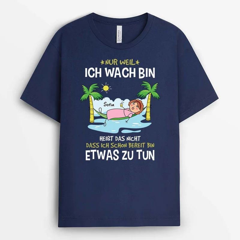 Nur Weil Ich Wach Bin Heißt Das Nicht Dass Ich Schon Bereit Bin Etwas Zu Tun - Personalisiertes Geschenk | Lustiges T-Shirt für Herren